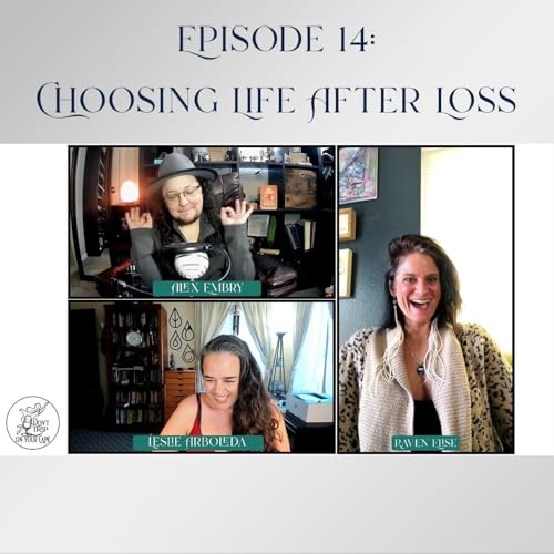 Episode 14: Choosing Life After Loss