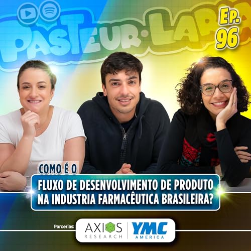 O PASSO A PASSO DO DESENVOLVIMENTO DE UM MEDICAMENTO GENÉRICO NO BRASIL - EP 96 Podcast Por capa