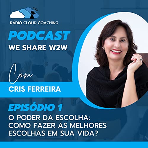 O poder da escolha - WE SHARE W2W #001