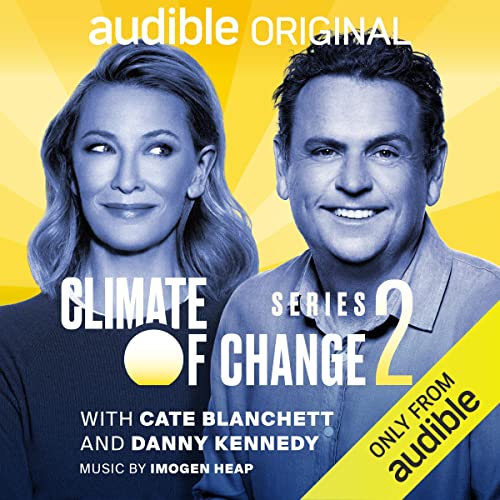 Climate of Change (Series 2) Cate Blanchett, Danny