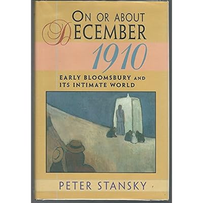 On or About December 1910 &ndash; Early Bloomsbury & its Intimate World