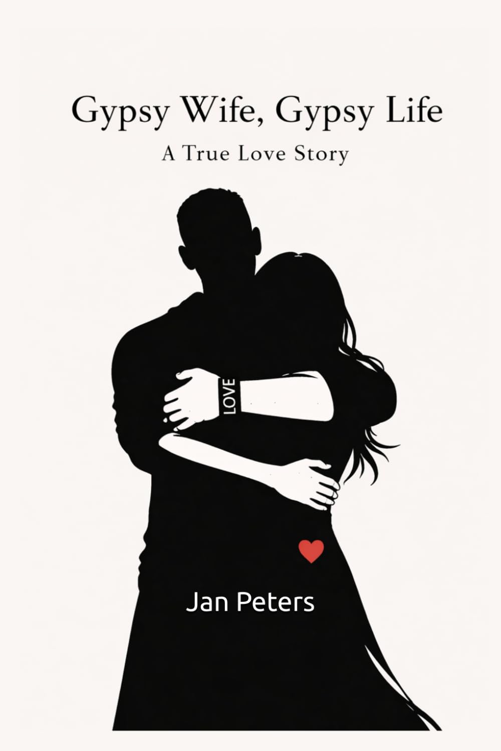 Gypsy Wife, Gypsy Life: A True Love Story