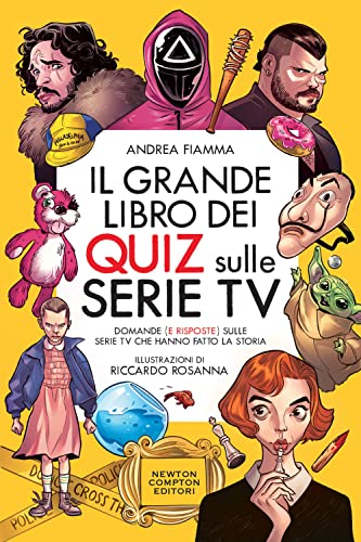 Il grande libro dei quiz sulle serie tv. Domande (e risposte) sulle serie TV che hanno fatto la stor