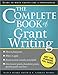 The Complete Book of Grant Writing: Learn to Write Grants Like a Professional (Includes 20 Samples of Grant Proposals and More for Nonprofits, Educators, Artists, Businesses, and Entrepreneurs)