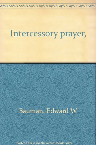 Intercessory prayer, B0007E0AP4 Book Cover