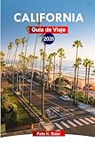  California Guía de viaje 2026: Explore lugares icónicos, playas, parques nacionales, gastronomía, en todo el Estado Dorado con consejos locales e itinerarios perfectos