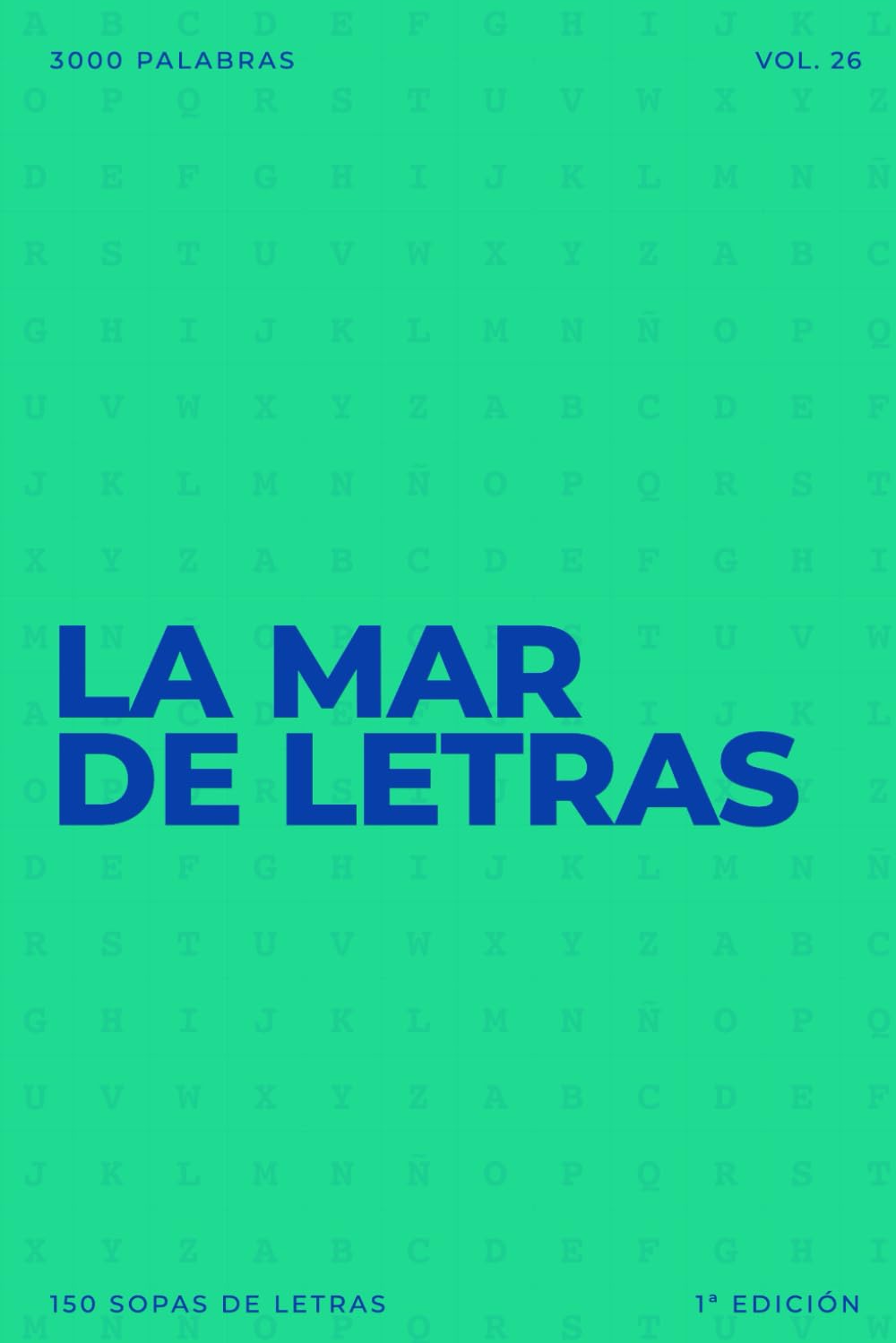 La mar de letras: Volumen 26: Sopas de letras · En español · Letra grande (LA MAR DE LETRAS (100 Volúmenes) (1.ª ed) – Colección de 15.000 sopas de letras en español)