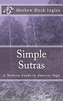 Paperback Simple Sutras: A Modern Guide to Ancient Yoga Book