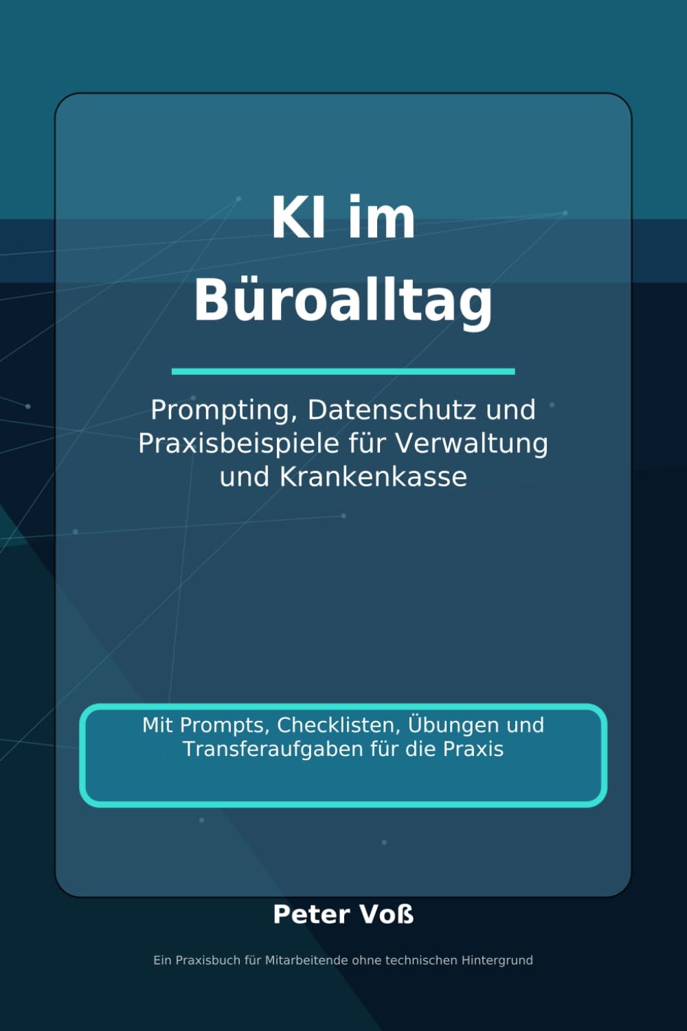 KI souverän nutzen: Der Praxisleitfaden für Unternehmen, Teams und modernes Arbeiten