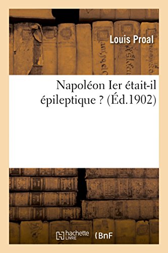 Napoléon 1er était-il épileptique ? (Histoire)