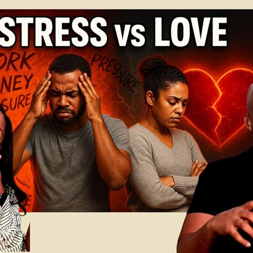 STRESS is damaging your relationships STOP IT | Ep. 33 | Relationships Refocused