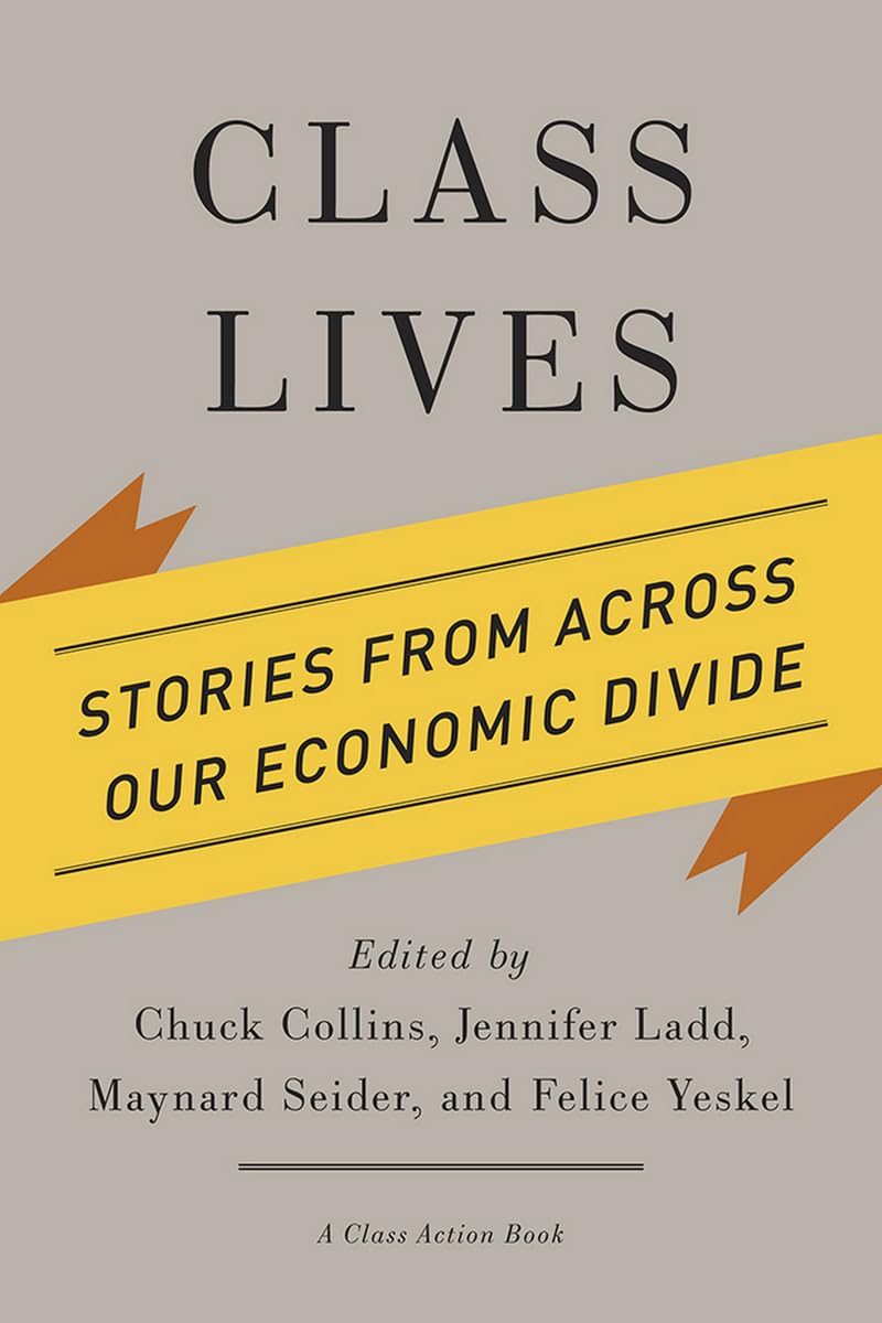 Buy Class Lives: Stories from Across Our Economic Divide (Class Action) — BookShops.in