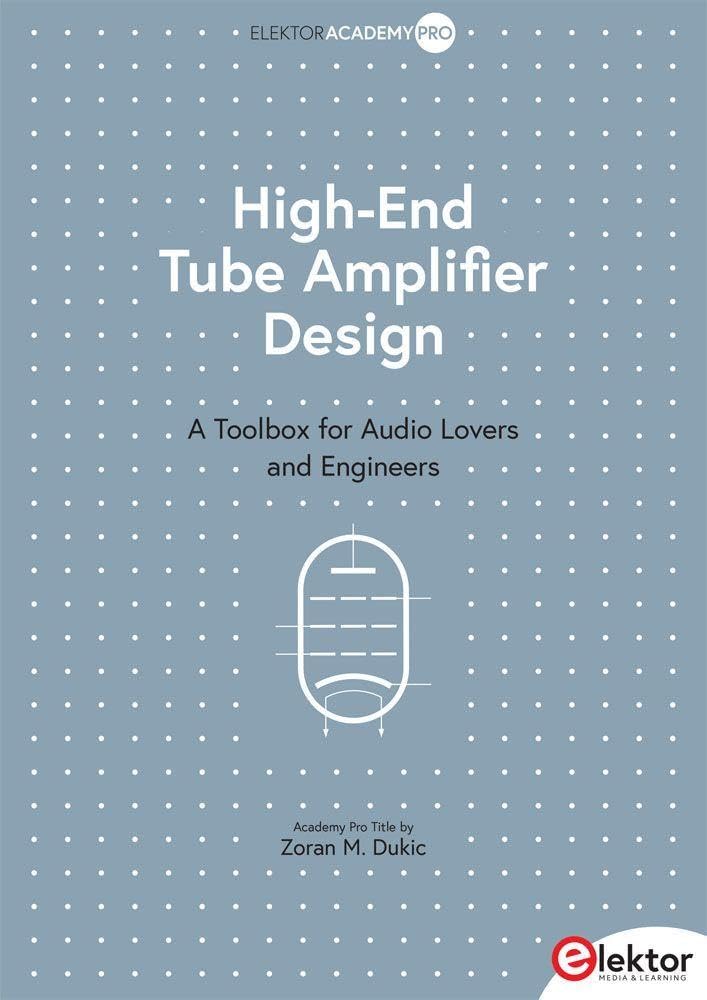 High-End Tube Amplifier Design: A Toolbox for Audio Lovers and Engineers