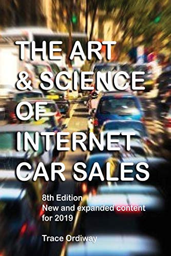 The Art & Science Of Internet Car Sales: Understanding How To Communicate And Sell New & Used Cars &...