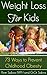 Weight Loss for Kids - 73 Ways To Prevent Childhood Obesity
