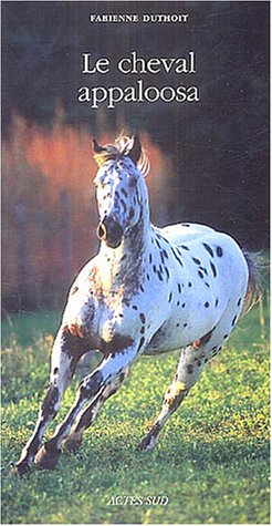 Télécharger Le Cheval Appaloosa Livre eBook France