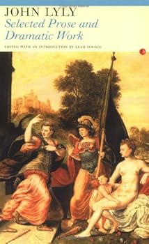 Paperback John Lyly: Selected Prose and Dramatic Work (Fyfield Books) Book