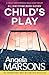 Child's Play: A totally unputdownable serial killer thriller (Detective Kim Stone Crime Thriller)
