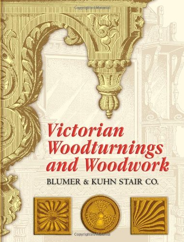 Victorian Woodturnings and Woodwork (Dover Architecture) Paperback August 4, 2006