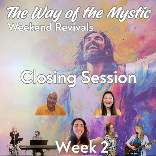 『Session 3, Week 2 - The Way of the Mystic - Worship/Closing Session with David, Urpi, Marina, Emily, Zach, Susannah and Nathalie』のカバーアート