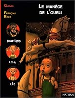 Le Man�¨ge de l'oubli 2092822608 Book Cover