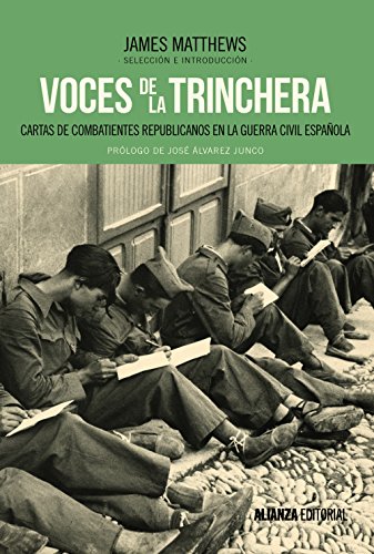 Voces de la trinchera: Cartas de combatientes republicanos en la Guerra Civil española (Alianza Ens Voces de la trinchera: Cartas de combatientes republicanos en la Guerra Civil española (Alianza Ens