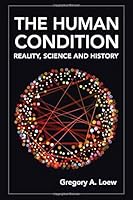 The Human Condition: Reality, Science and History 1643070959 Book Cover