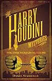 Harry Houdini Mysteries: The Dime Museum Murders