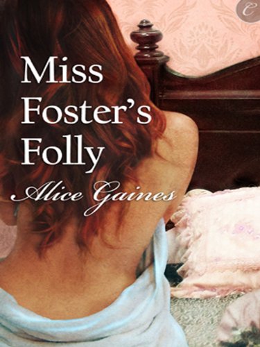 Miss Foster's Folly: A Spicy Victorian Romance of Rebellious Hearts and Seduction