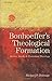 Bonhoeffer's Theological Formation: Berlin, Barth, and Protestant Theology