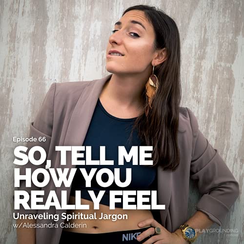 So, Tell Me How You Really Feel - Unraveling Spiritual Jargon