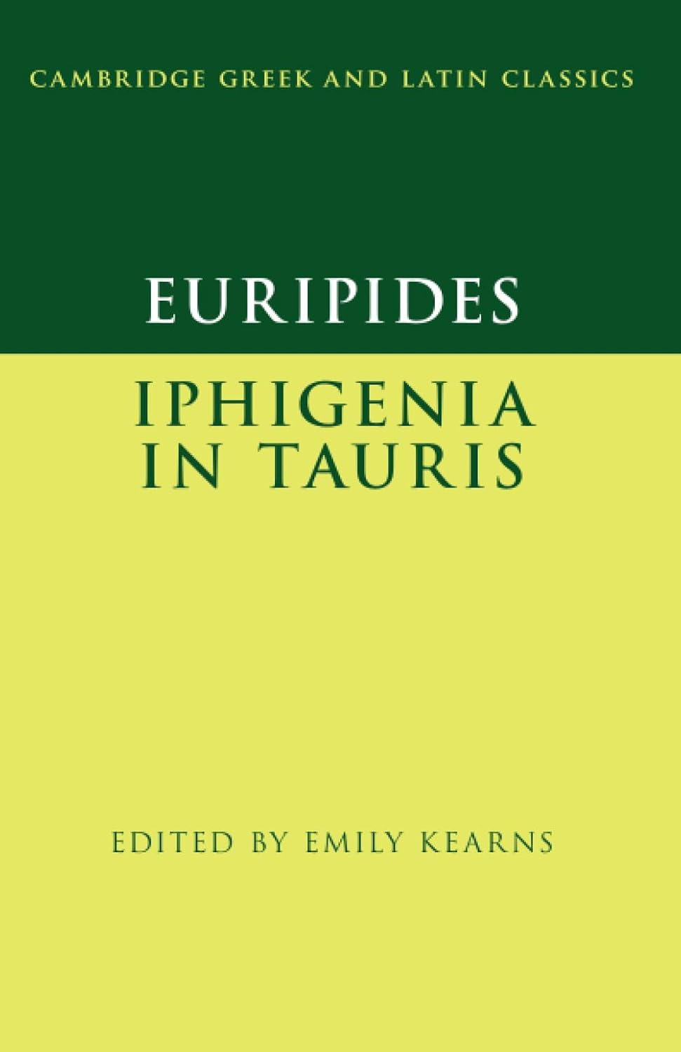 Euripides: Iphigenia in Tauris (Cambridge Greek and Latin Classics)