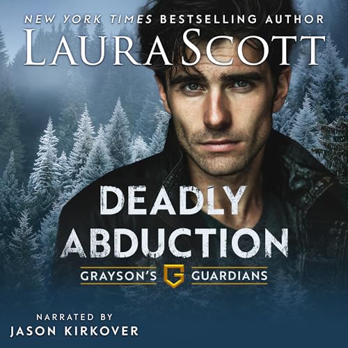 Deadly Abduction: Grayson's Guardians, Book 1