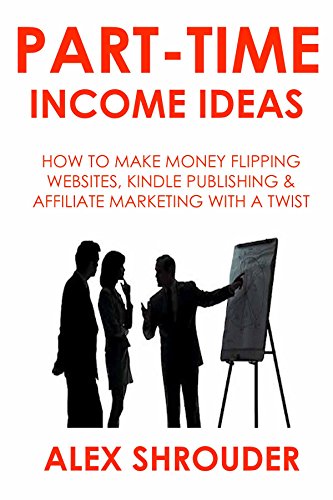 PART-TIME INCOME IDEAS FOR 2016 (3 in 1): HOW TO