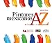 Pintores mexicanos de la A  a la Z / Mexican Painters  from A  to Z (Libros Del Alba) (Spanish Edition)