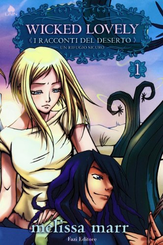 Wicked lovely. I racconti del deserto. Un rifugio sicuro (Vol. 1) (Lain)