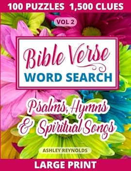 Paperback Bible Verse Word Search Volume 2: Psalms Hymns and Spiritual Songs: Relaxing and Inspirational Wordfind Puzzles for Adults & Seniors - Large Print with 1,500 Clues Book