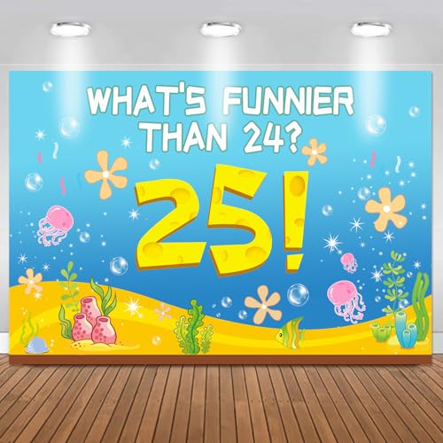 What's Funnier than 24 Backdrop Banner 25th Birthday Decoration for Sponge Themed Party Backdrop Photo Background Wall Decor 25 Years Later Birthday Banner
