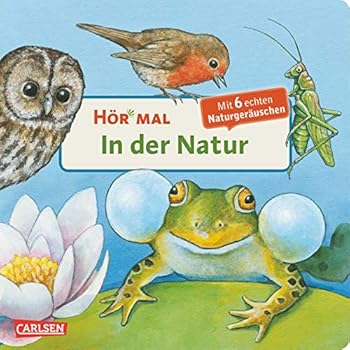 Board book Hör mal - In der Natur/Mit 6 echten Naturgeräuschen [German] Book