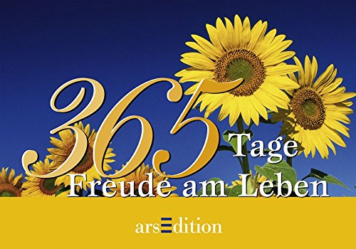 365 Tage Freude am Leben 365 Tage Freude am Leben