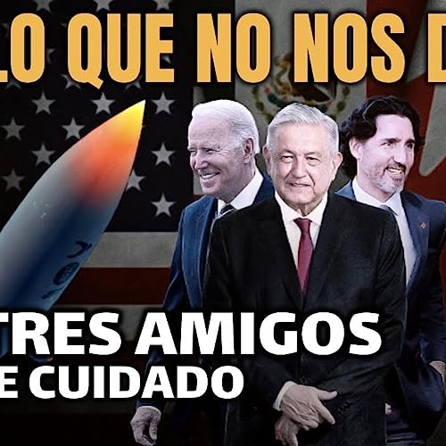 Tres amigos de cuidado biden, amlo y trudeau