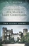  Tod eines Lords: Ein Fall für Maud und Lady Christabel