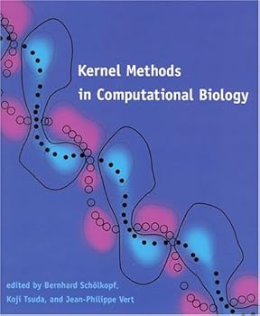 Hardcover Kernel Methods in Computational Biology (Computational Molecular Biology) Book