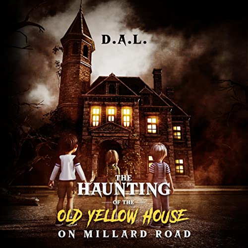 The Haunting of the Old Yellow House on Millard Road by D.A. L. episode artwork