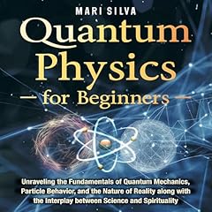 Quantum Physics for Beginners Audiolibro Por Mari Silva arte de portada
