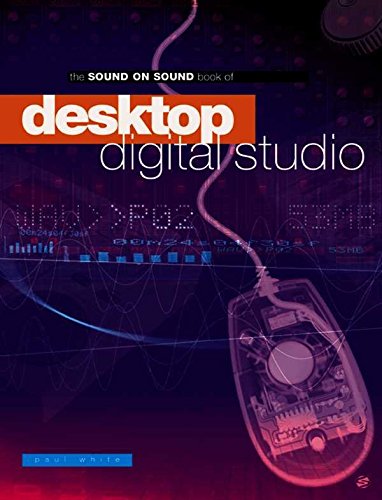 Sound On Sound Book Of Desktop Digital Studio