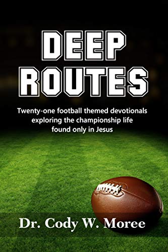 Télécharger Deep Routes: Twenty-one football themed devotionals exploring the championship life found only in Je Francais PDF