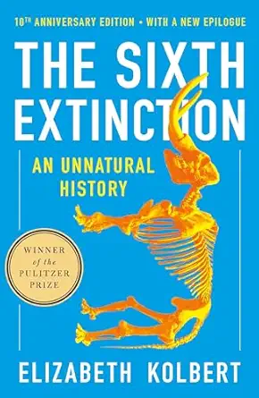 The Sixth Extinction (10th Anniversary Edition): An Unnatural History International Edition-电子书百科大全