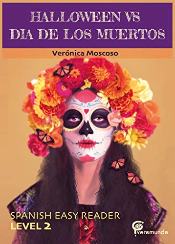 Dia De Los Muertos Quotes Halloween Vs Dia De Los Muertos: Spanish Easy Reader, Level 2 (Spanish  Edition) - Kindle Edition By Moscoso, Veronica . Children Kindle Ebooks @  Amazon.com.