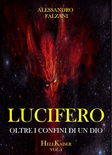 LUCIFERO: OLTRE I CONFINI DI UN DIO (HELL KAISER Vol. 4